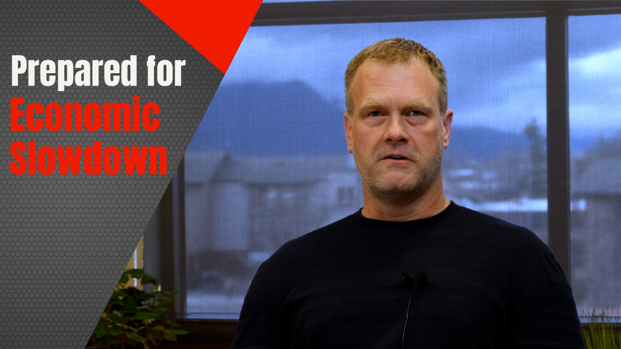 Prepared for Economic Slowdown